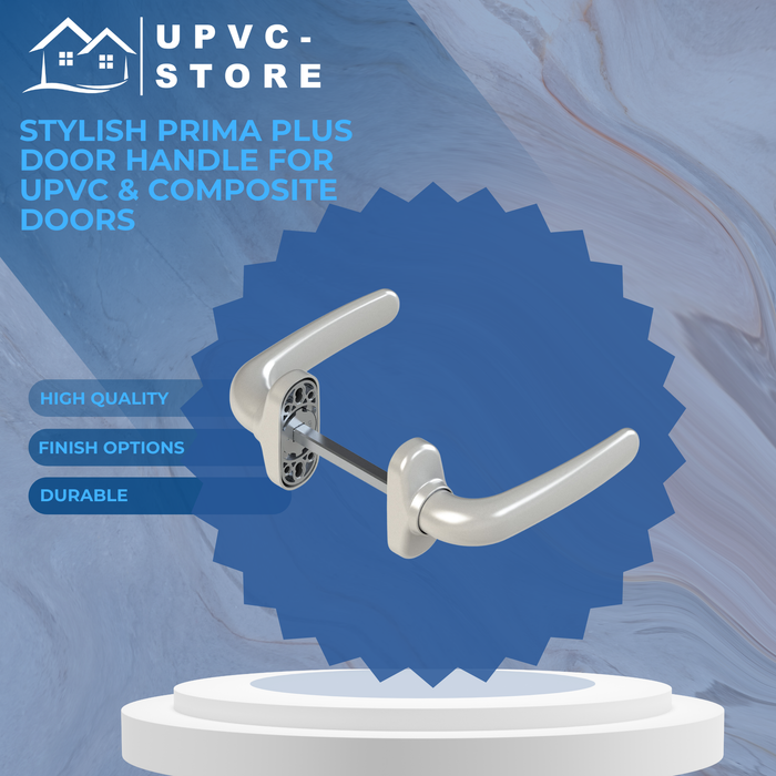 Stylish Prima Plus Door Handle for uPVC & Composite Doors
