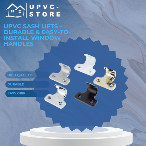 uPVC Sash Lifts – Durable & Easy-to-Install Window Handles 